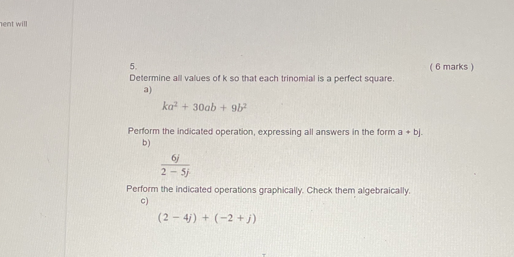 ent will 5. ( 6 marks ) Determine all values of k