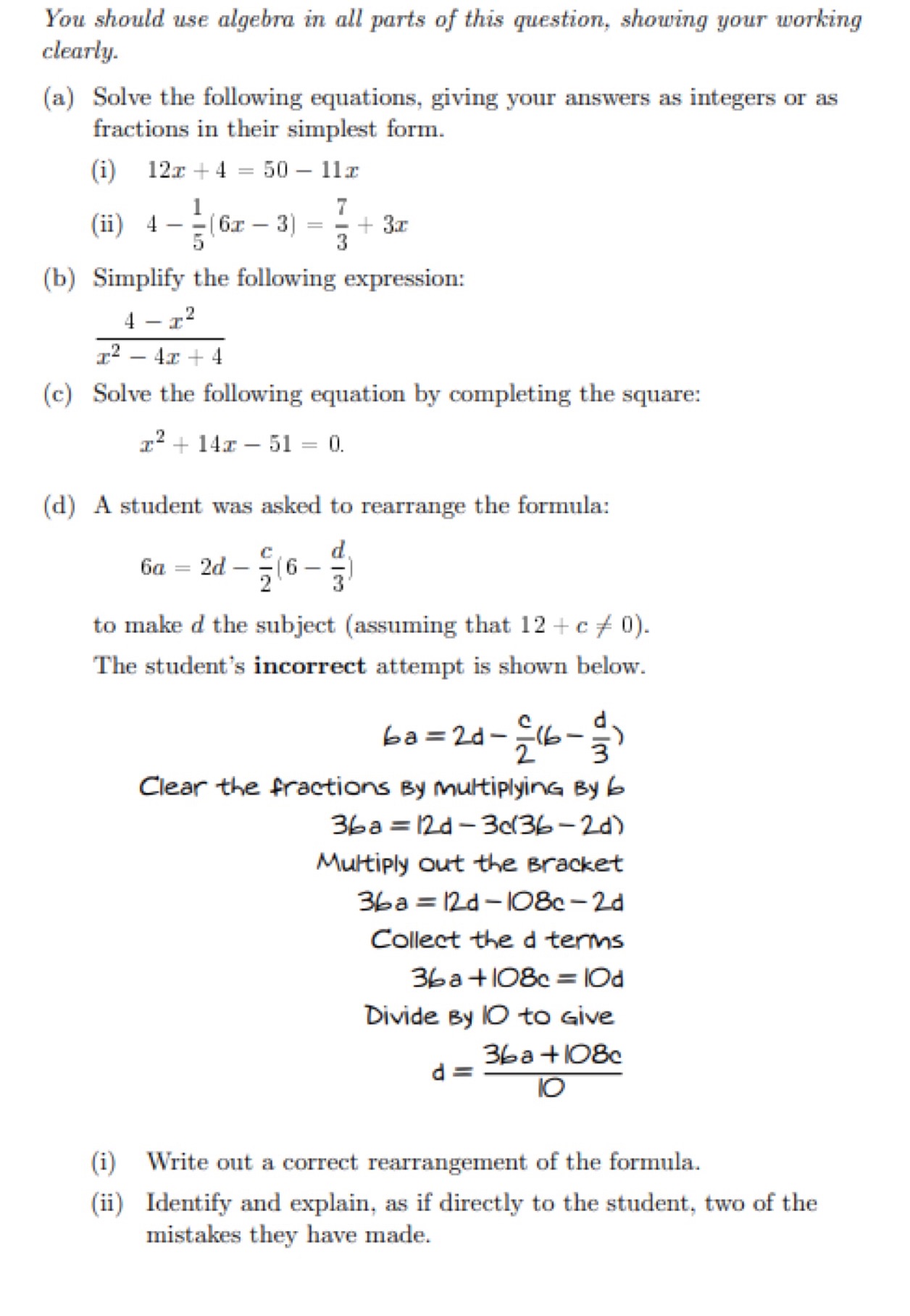 You should use algebra in all parts of this