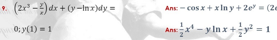 9 . (2x3 - 2) x dx + (y-Inx)dy = Ans: - cos x +