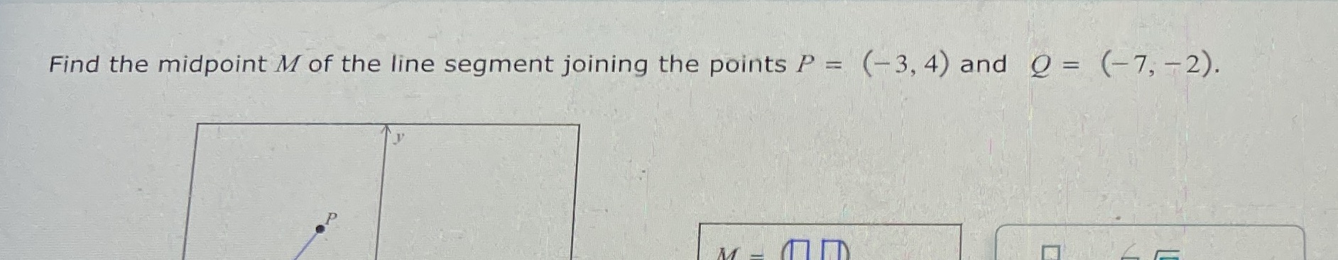 Help me Find the midpoint M of the line segment