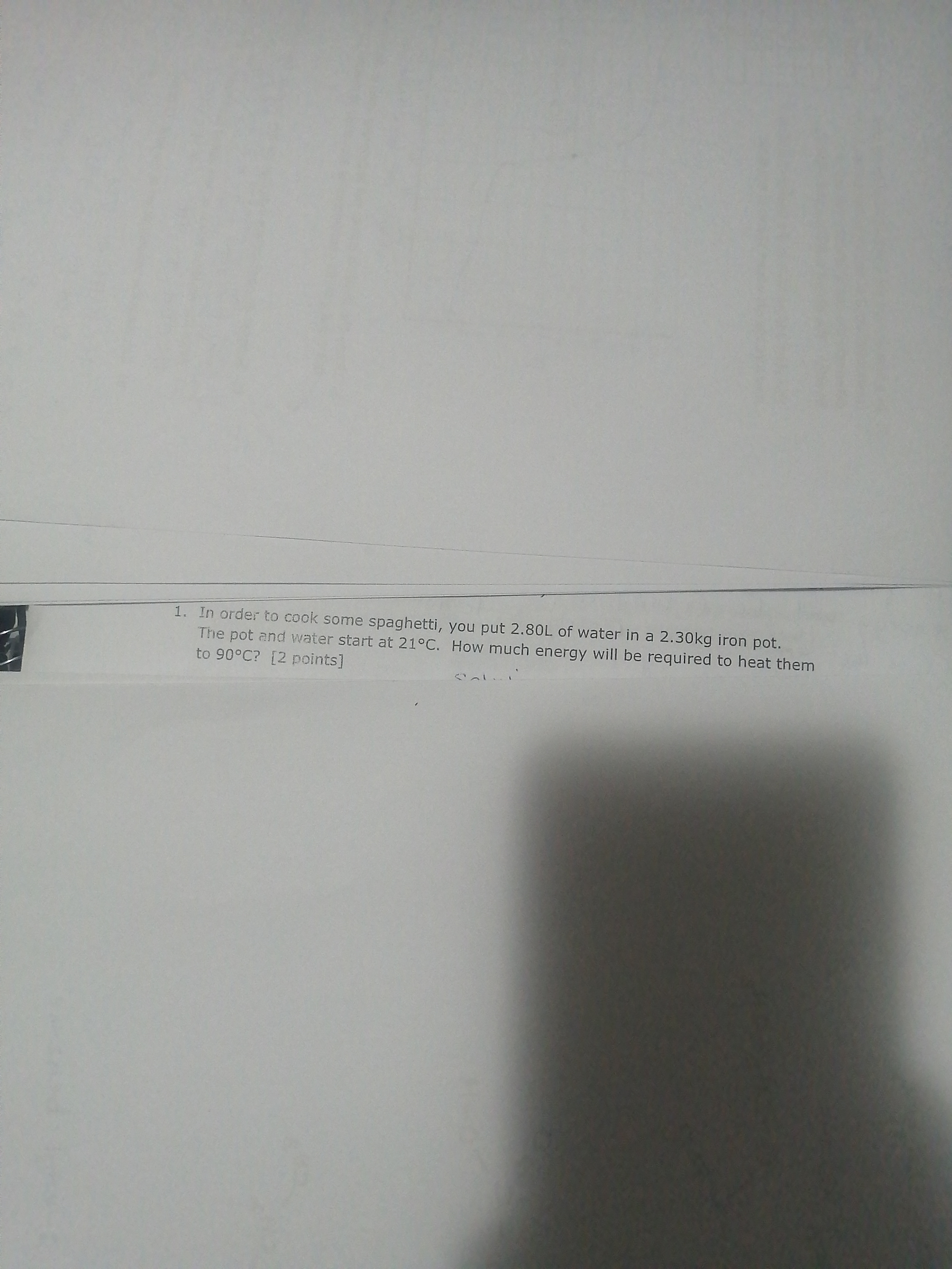 1. In order to cook some spaghetti, you put 2.80L