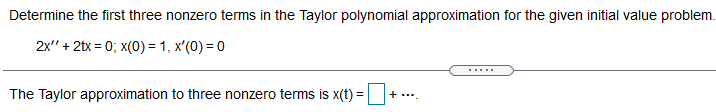 Determine the first three nonzero terms in the