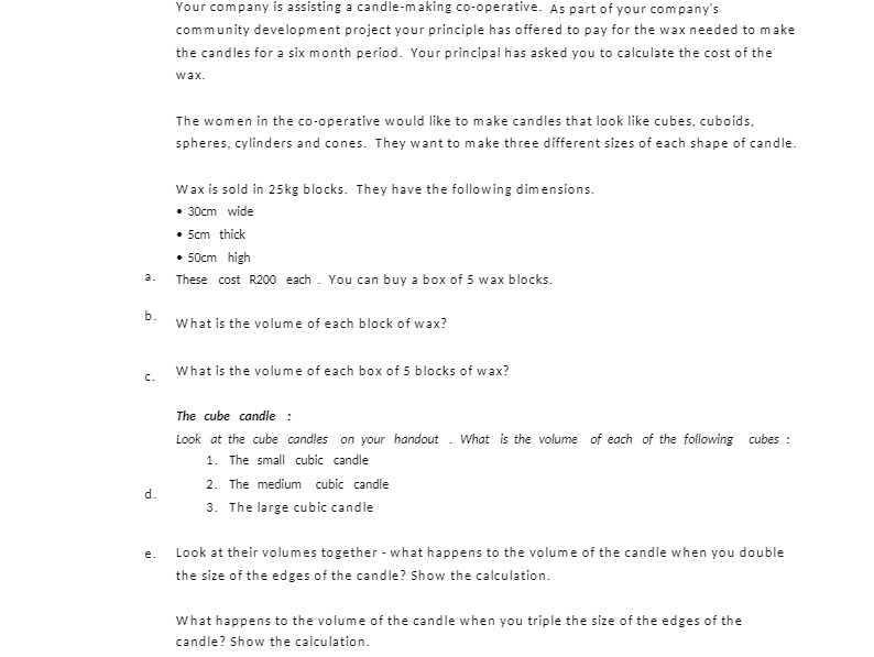 Your company is assisting a candle-making