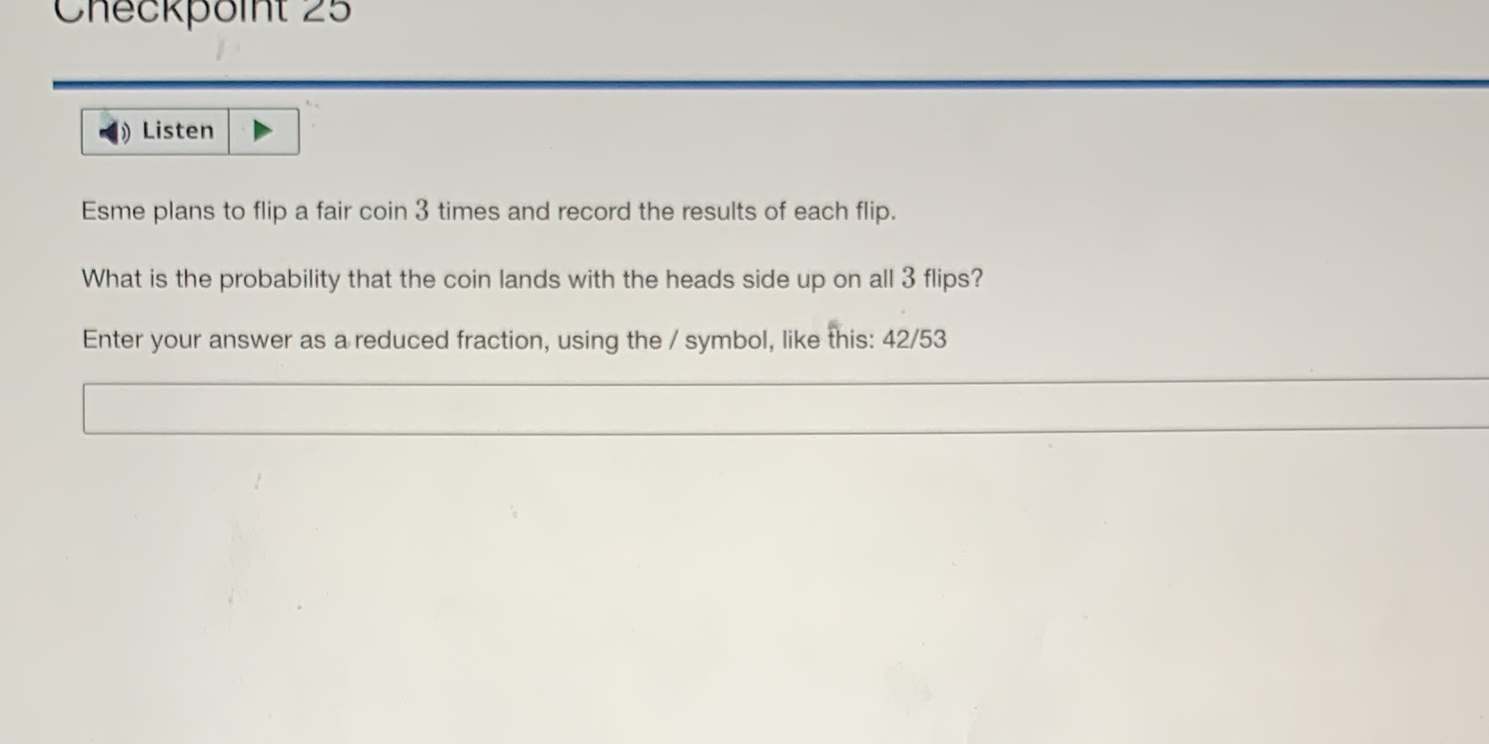 Checkpoint 25 Listen Esme plans to flip a fair