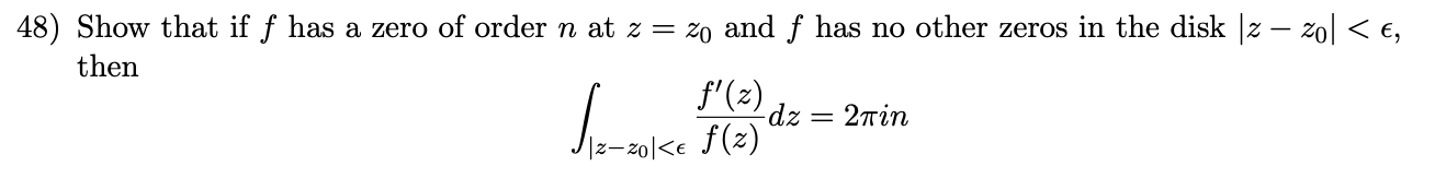 48) Show that if f has a zero of order n at z =