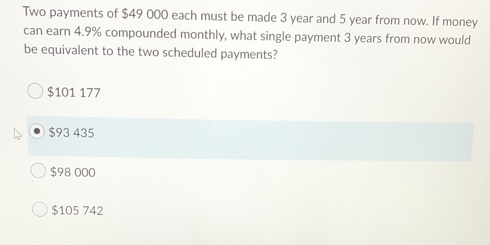 Two payments of $49 000 each must be made 3 year