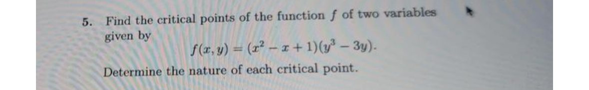 5. Find the critical points of the function f of