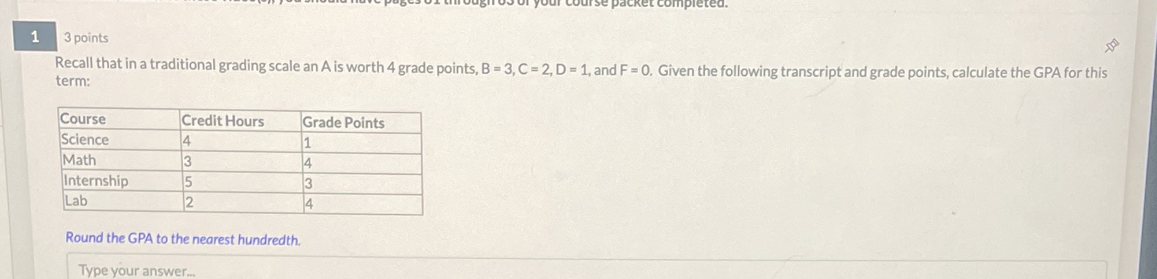 What he the gpa for this term? 1 3 points Recall