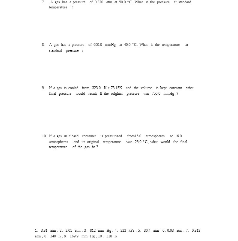 7. A gas has a pressure of 0.370 atm at 50.0 C.