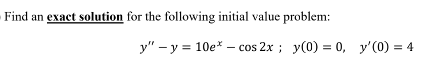 q6 Find an exact solution for the following