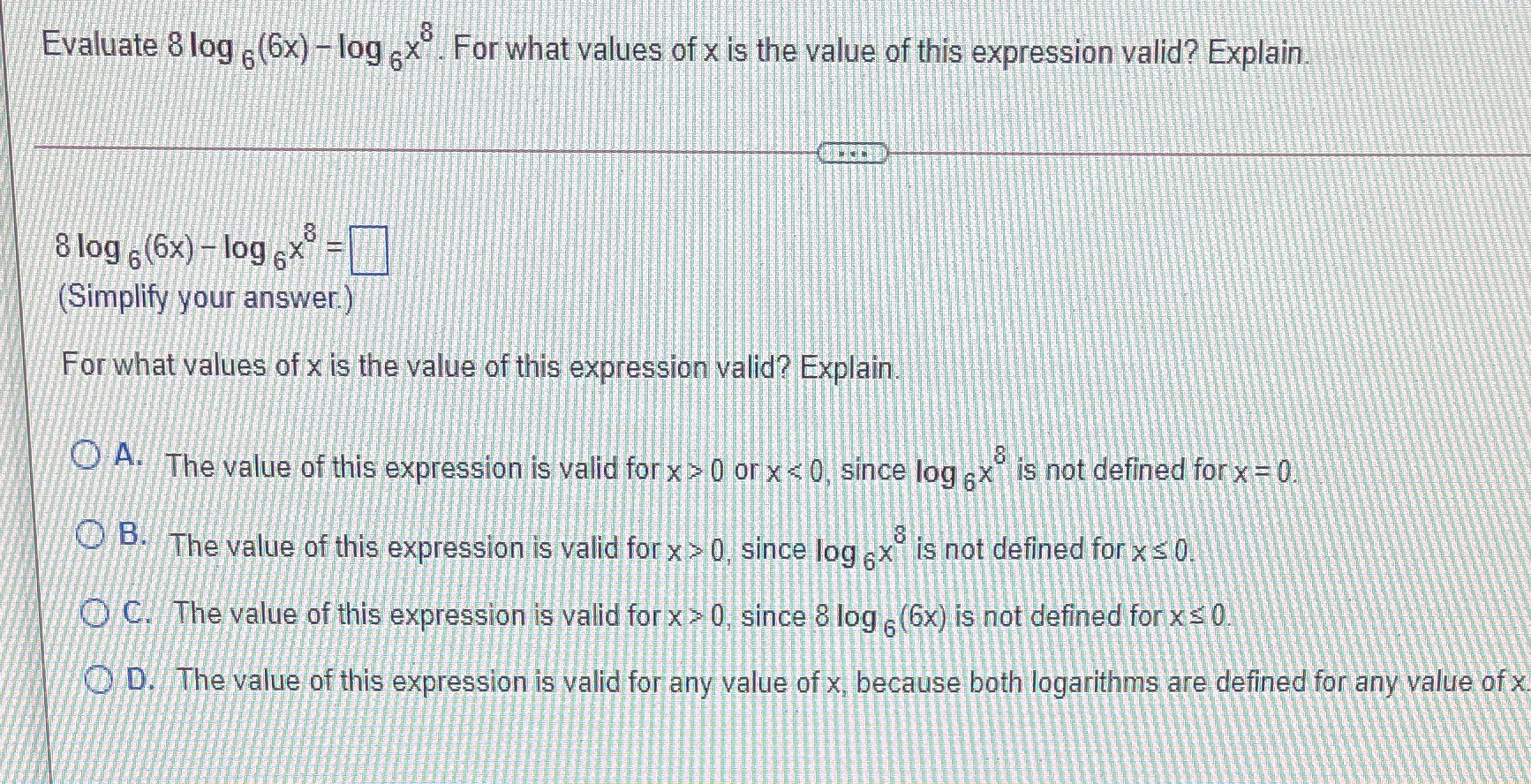 Evaluate 8 log , (6x) - log x". For what values