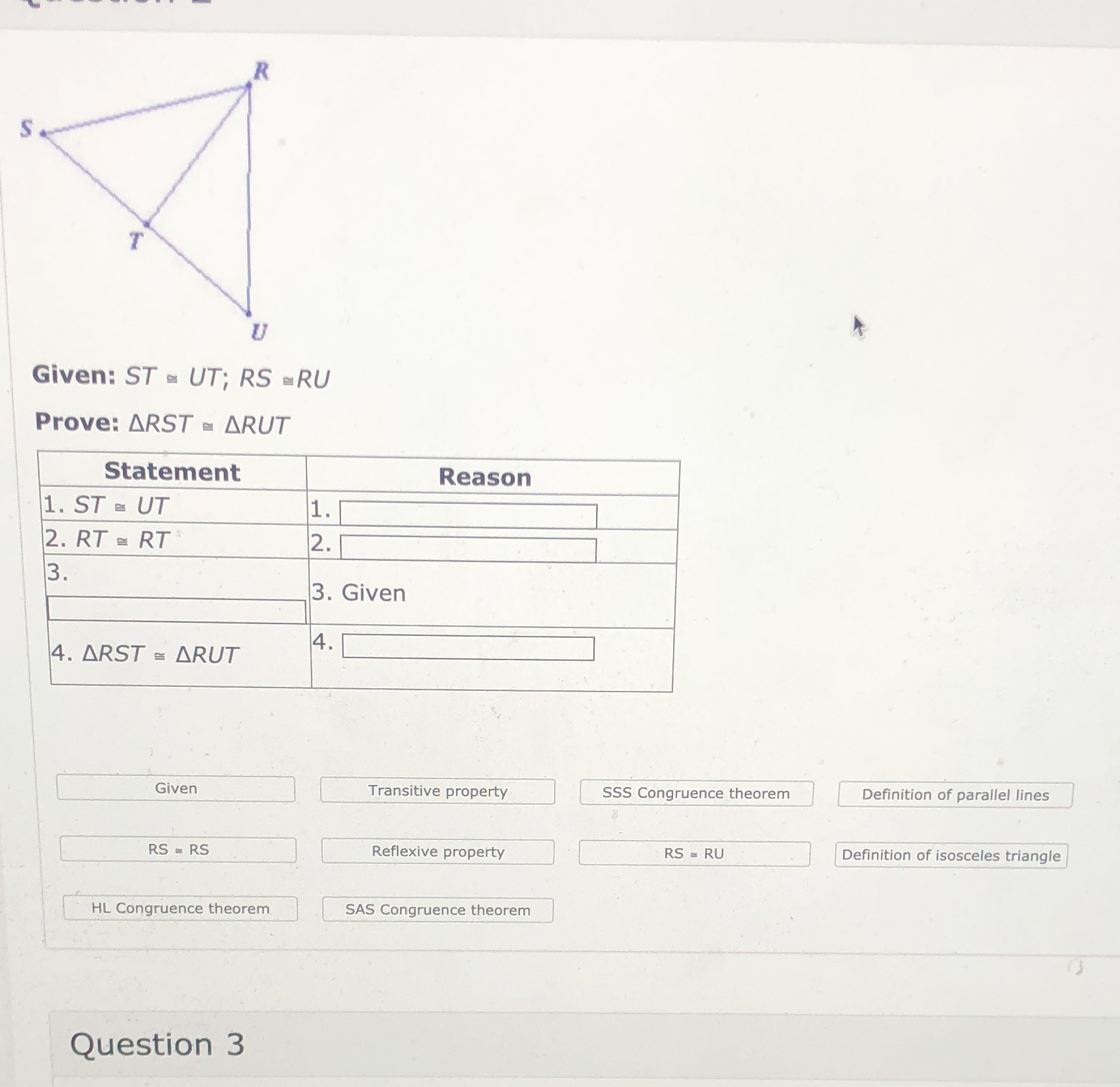 please help fill in the blanks Given: ST = UT; RS