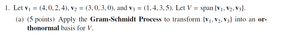 1. Let v1 = (4, 0, 2, 4), v2 = (3, 0, 3, 0), and