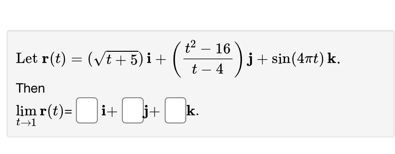 How would I solve this? +2 - 16 Let r(t) = (Vt +