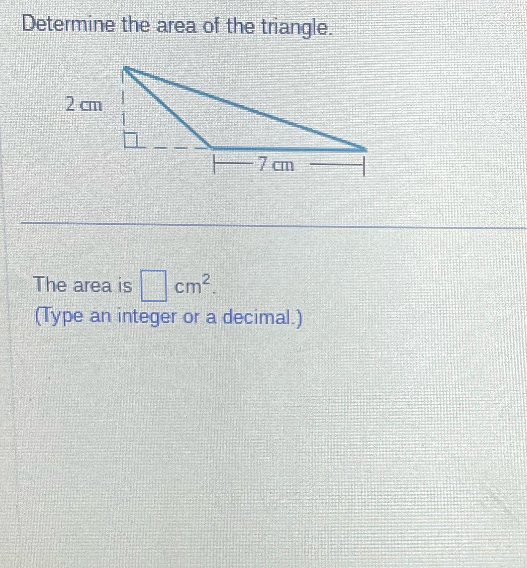 Determine the area of the triangle. 2 cm 17 cm