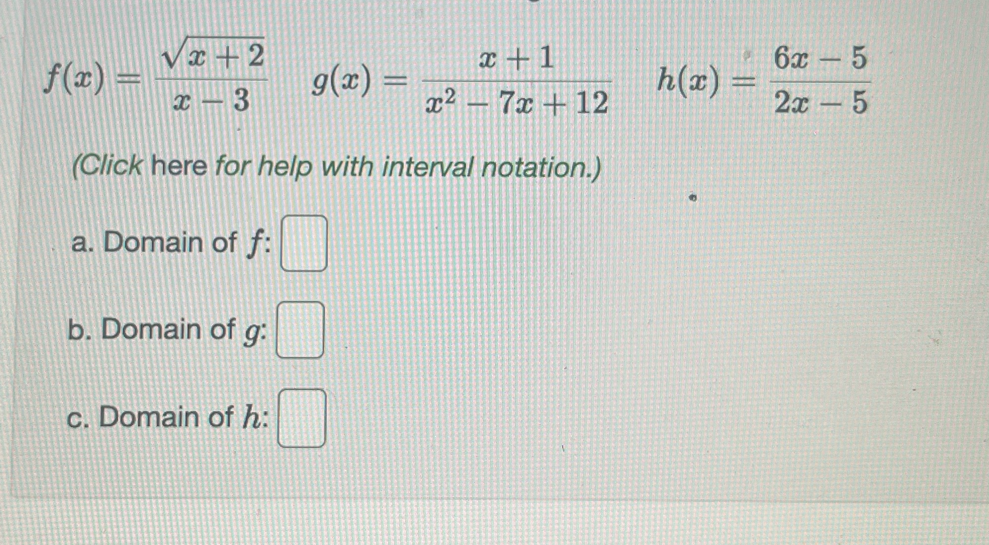 Fine the domain of each function using interval