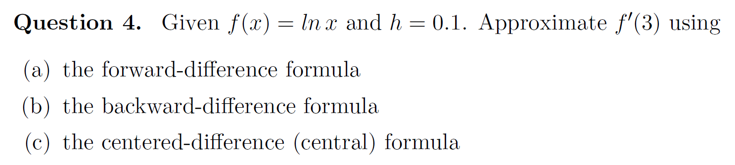 Numerical Analysis Question 4. Given f(x) = In x