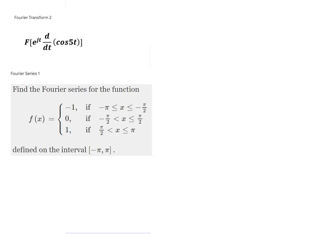 Fourier Transform 2 Felt d dt (cos5t) ] Fourier