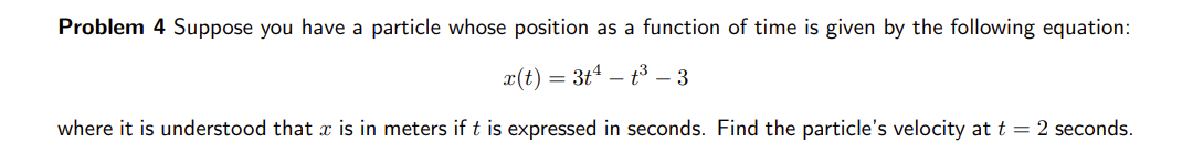 Problem 4 Suppose you have a particle whose