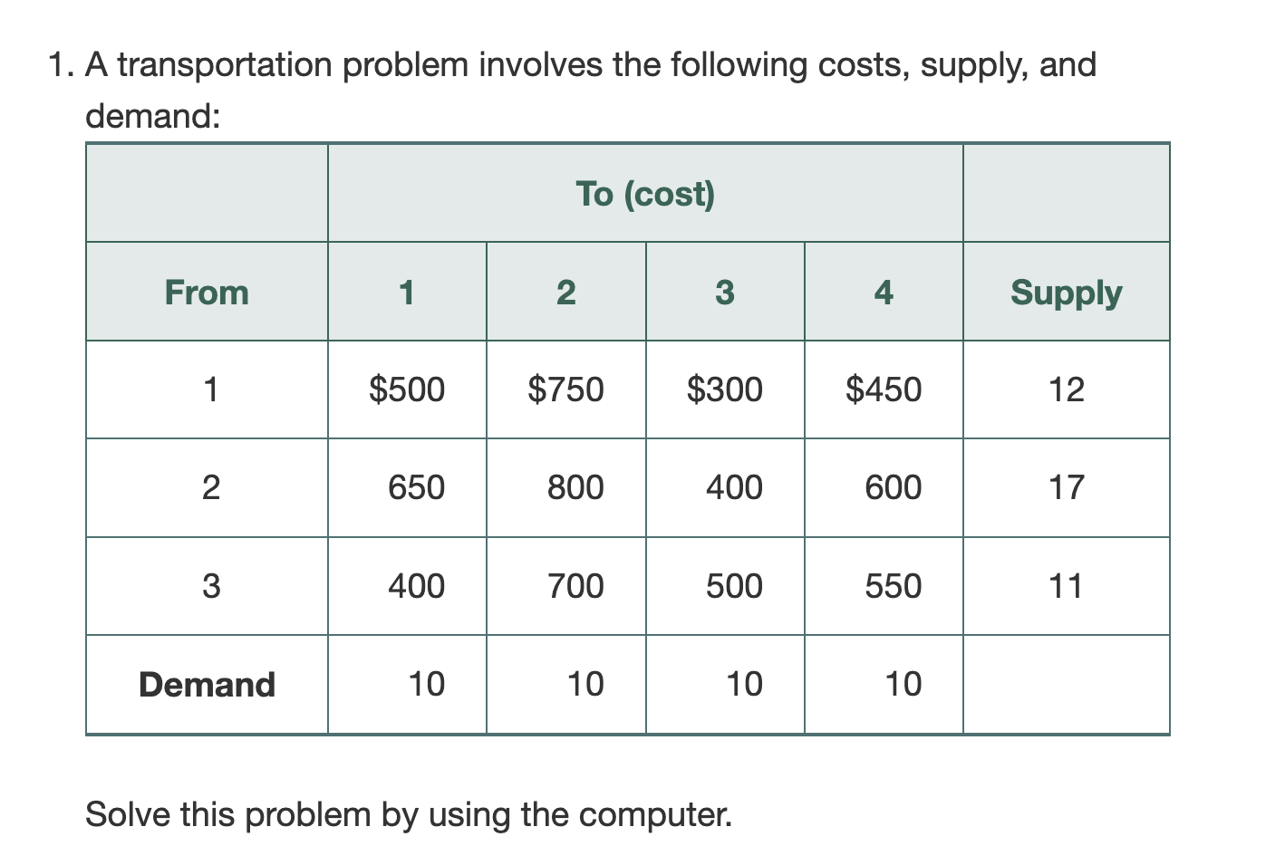 1. A transportation problem involves the