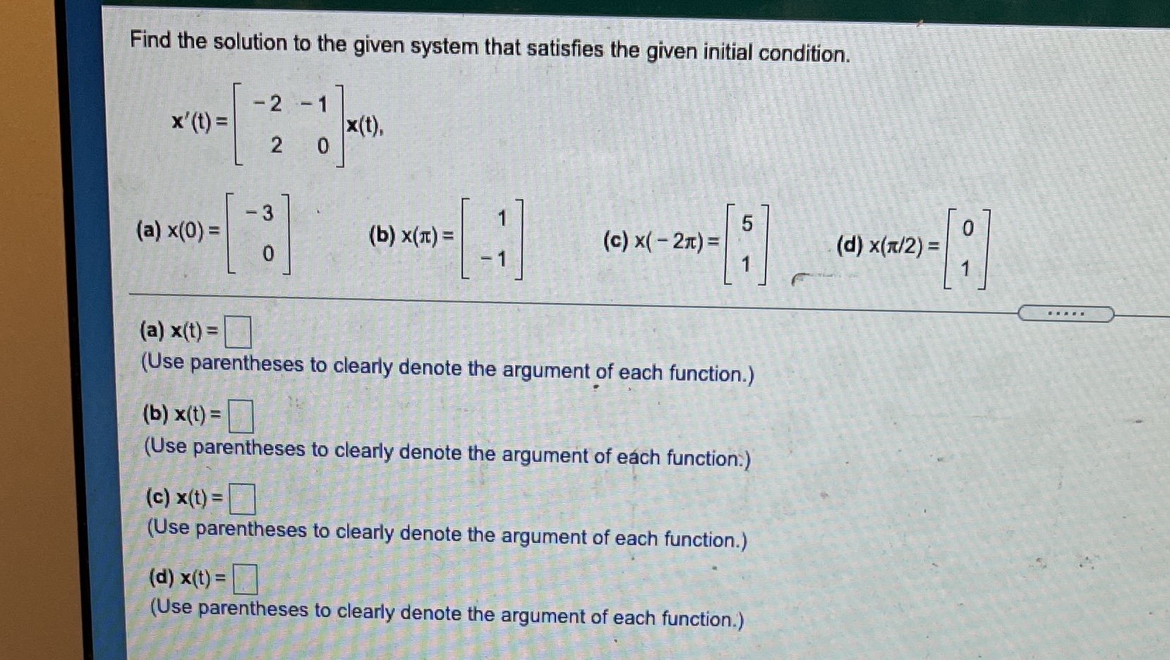 Find the solution to the given system that