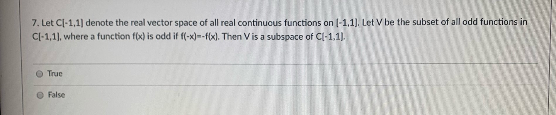 help please 7. Let C[-1,1] denote the real vector