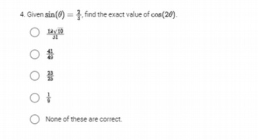 4. Given sin (0) = , find the exact value of cos