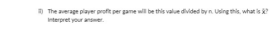 ii) The average player profit per game will be