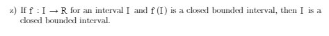 2) If f : I - R. for an interval I and f (I ) is