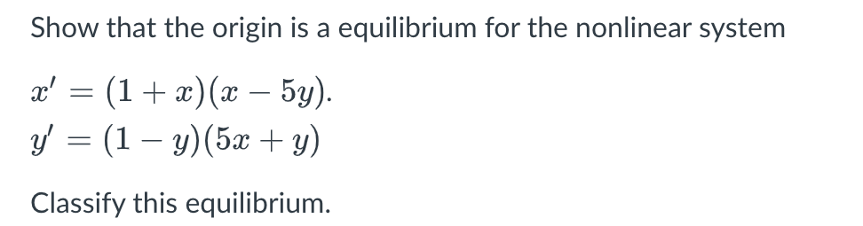 Show that the origin is a equilibrium for the