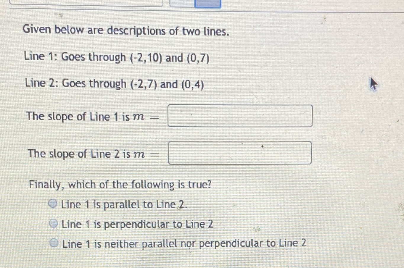 Given below are descriptions of two lines. Line