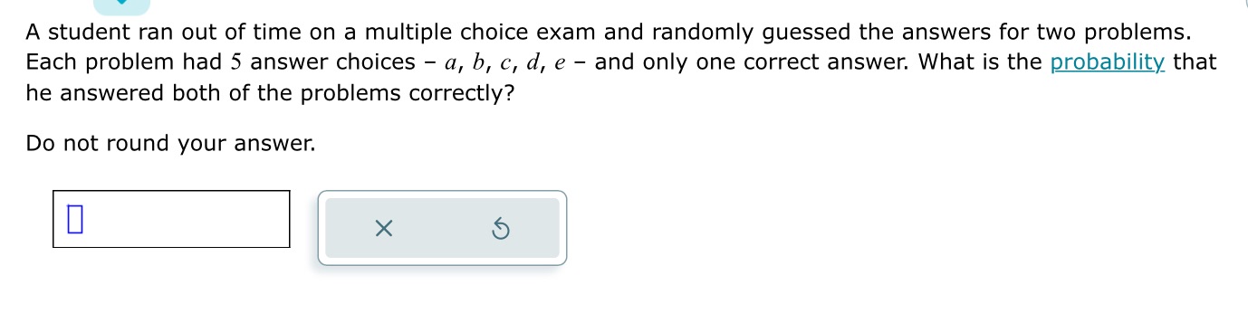 v A student ran out of time on a multiple choice