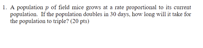 1. A population p of field mice grows at a rate
