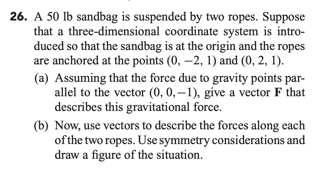 26. A 50 1b sandbag is suspended by two ropes.