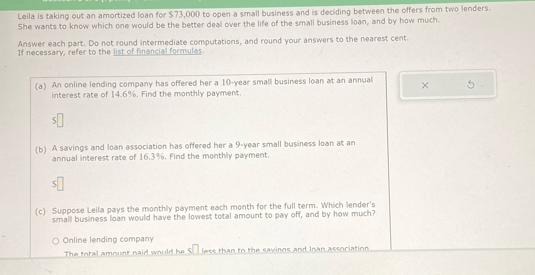 Leila is taking out an amortized loan for $73,000