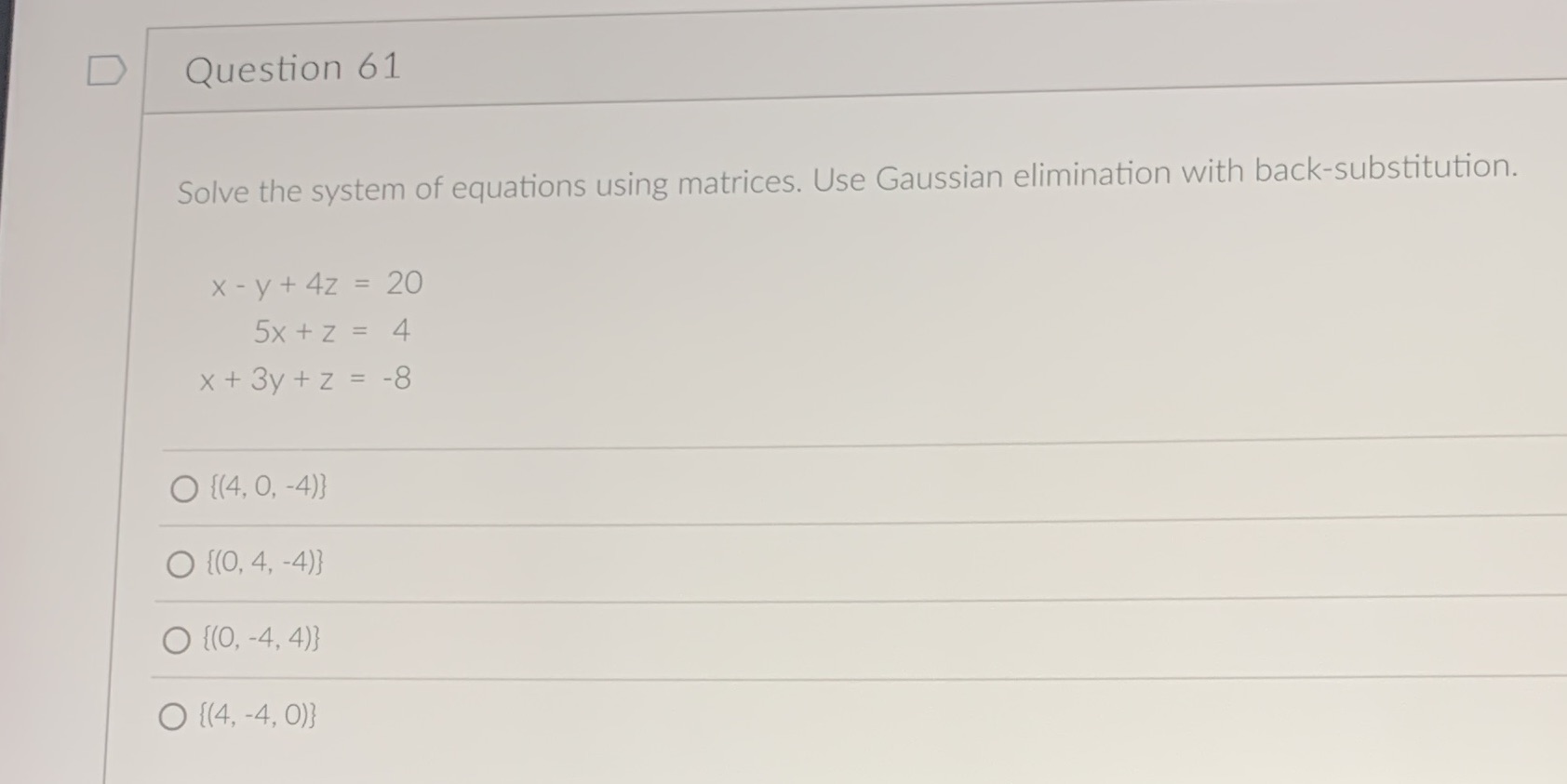 D Question 61 Solve the system of equations using
