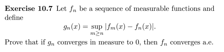 Exercise 10.7 Let fn be a sequence of measurable