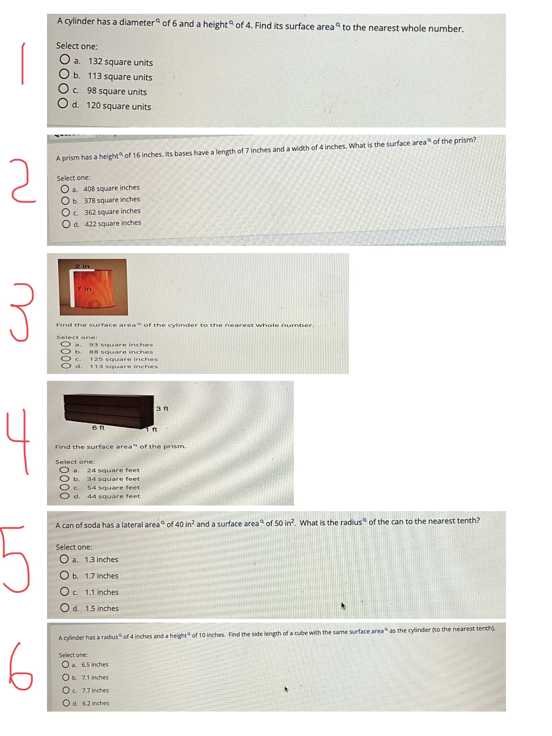 A cylinder has a diameter of 6 and a height of 4.