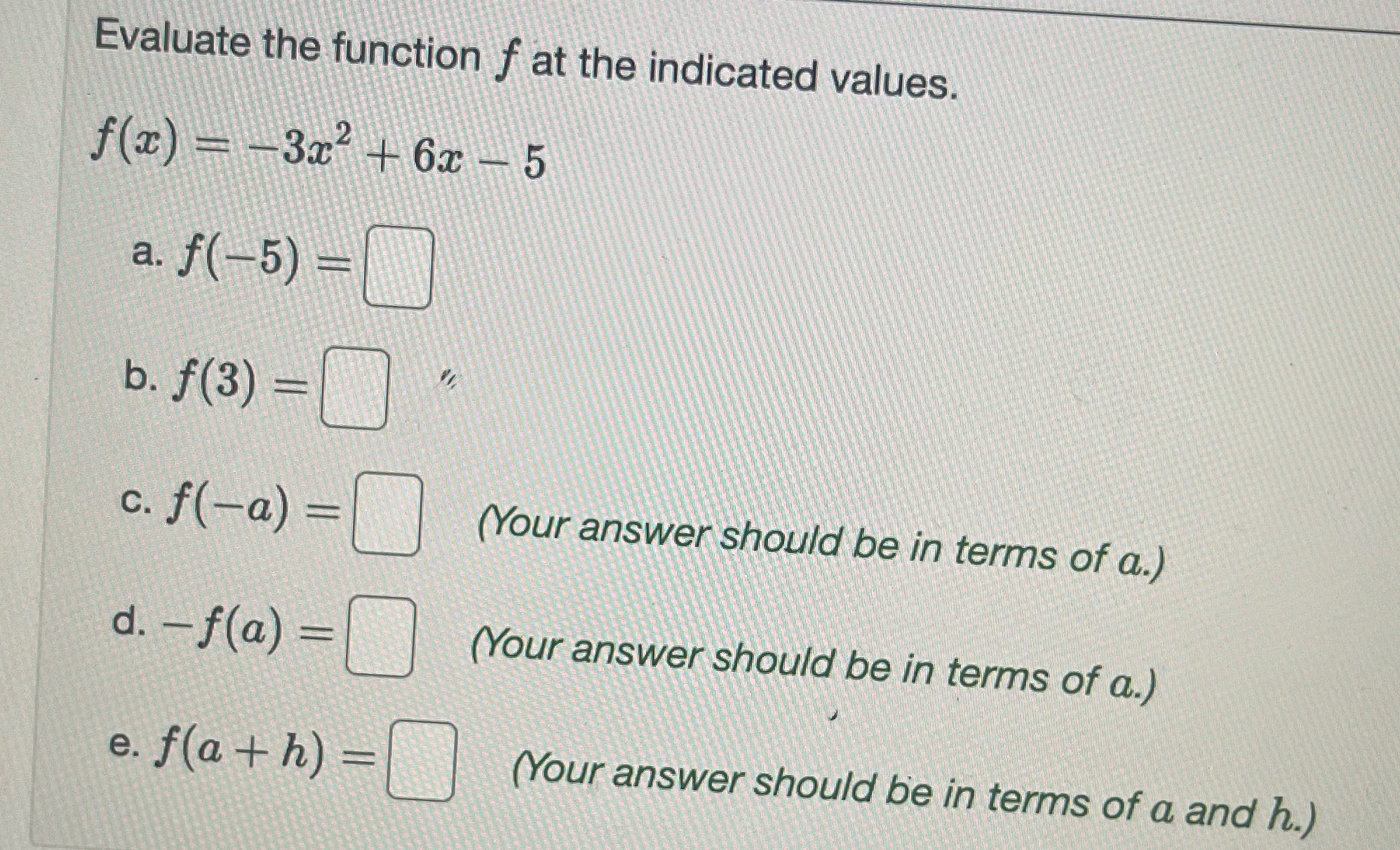 Evaluate the function f Evaluate the function f