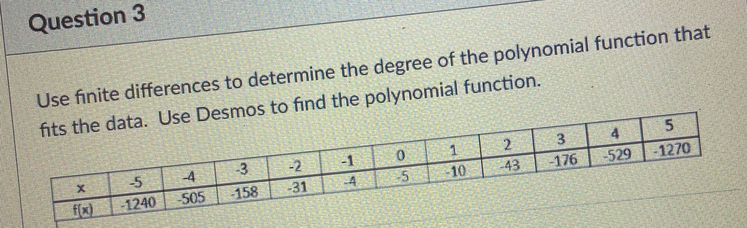 Question 3 Use finite differences to determine