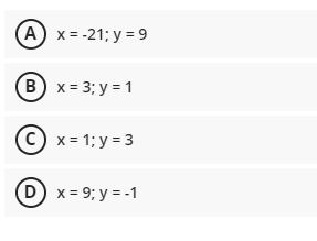 \fA x = -21;y =9 B x = 3:y =1 C x = 1; y=3 D x =