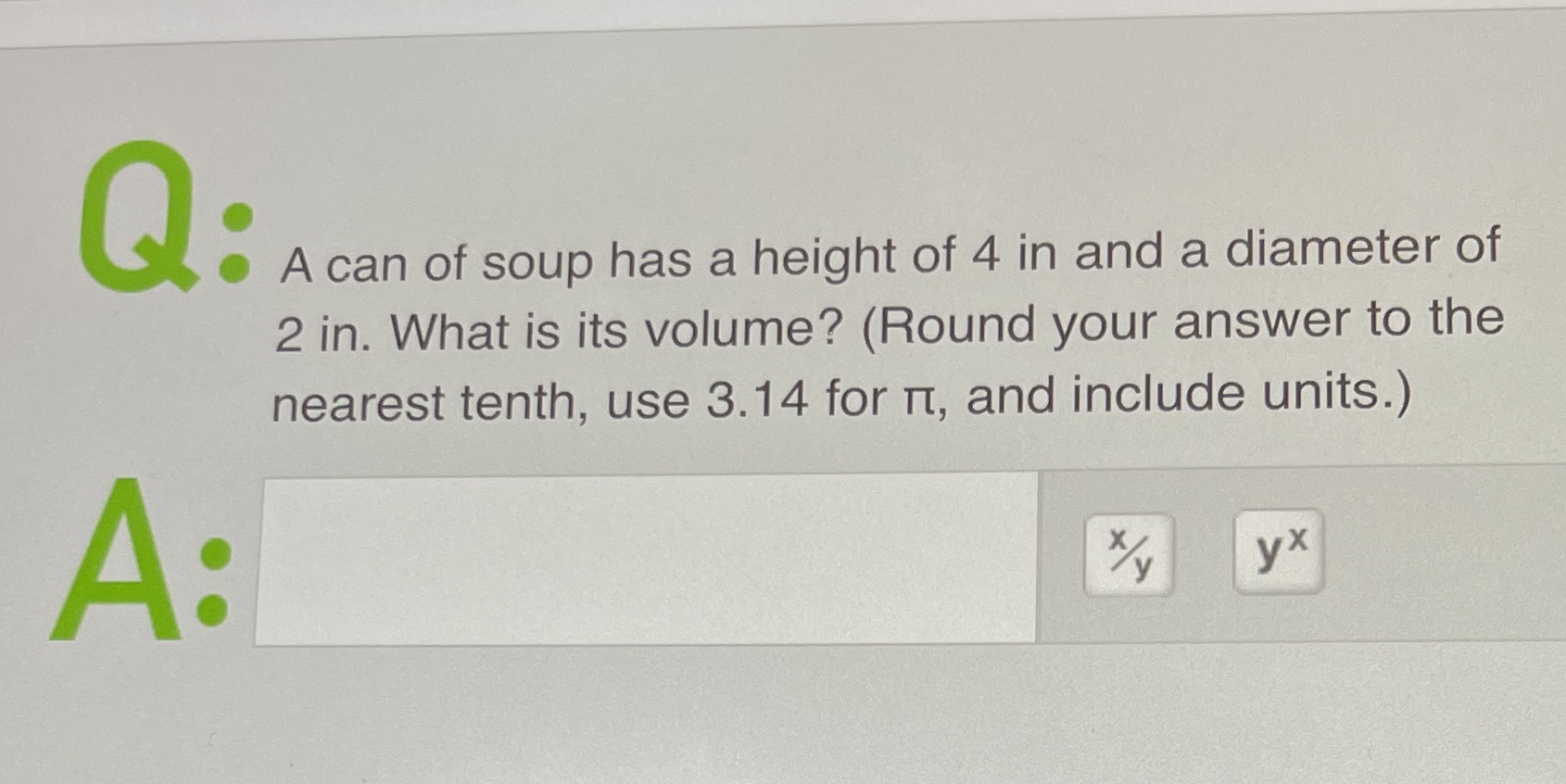 A can of soup has a height of 4 in and a diameter
