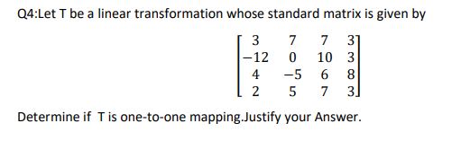 Q4:Let T be a linear transformation whose