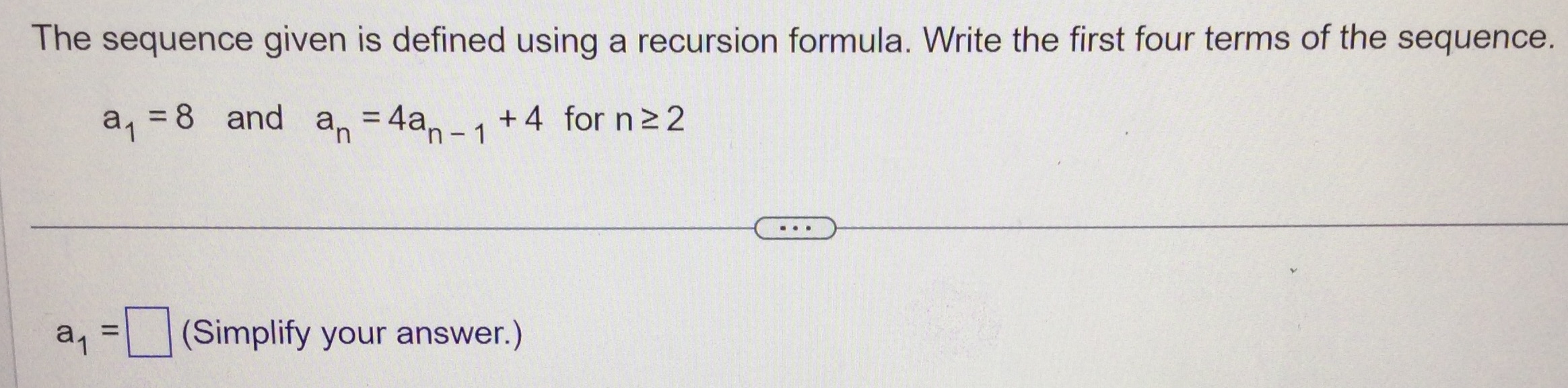 The sequence given is defined using a recursion