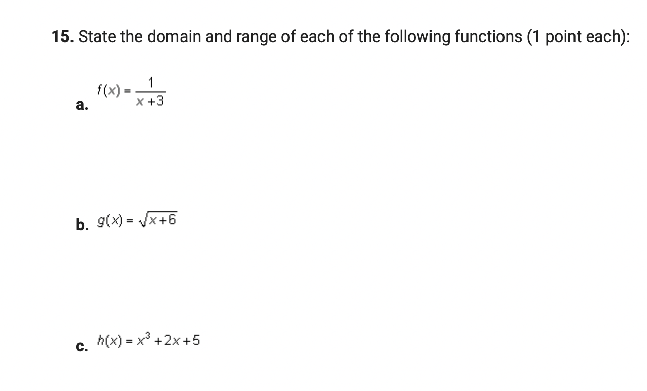 15. State the domain and range of each of the
