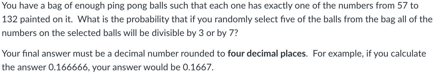 You have a bag of enough ping pong balls such