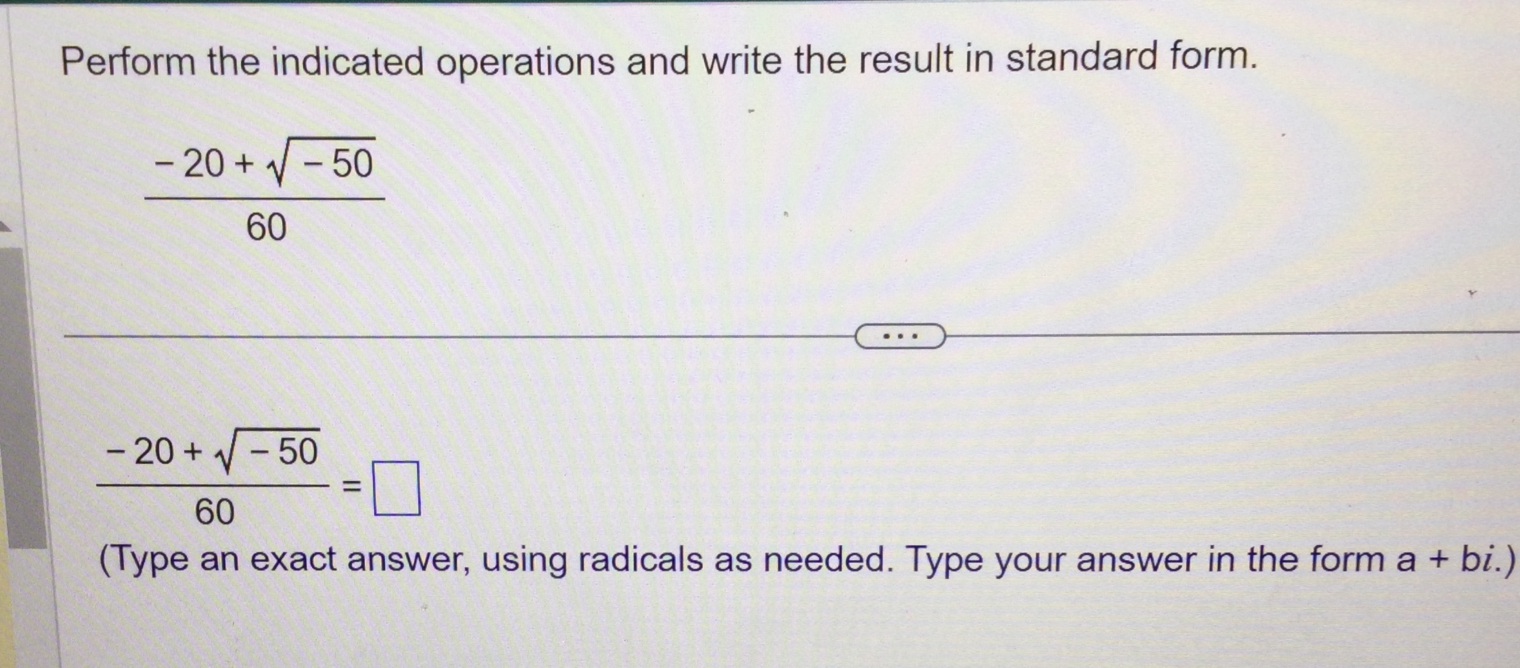 Perform the indicated operations and write the