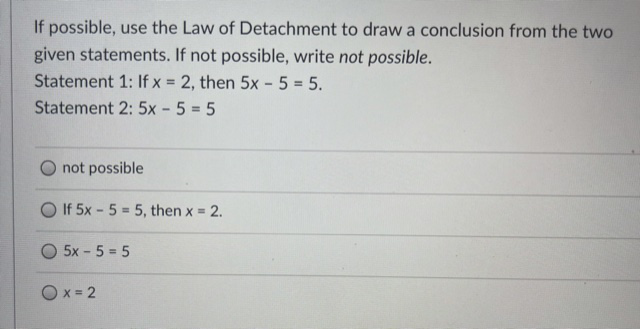 Need help figuring out Law Of Detachment. If