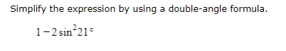 Simplify the expression by using a double-angle