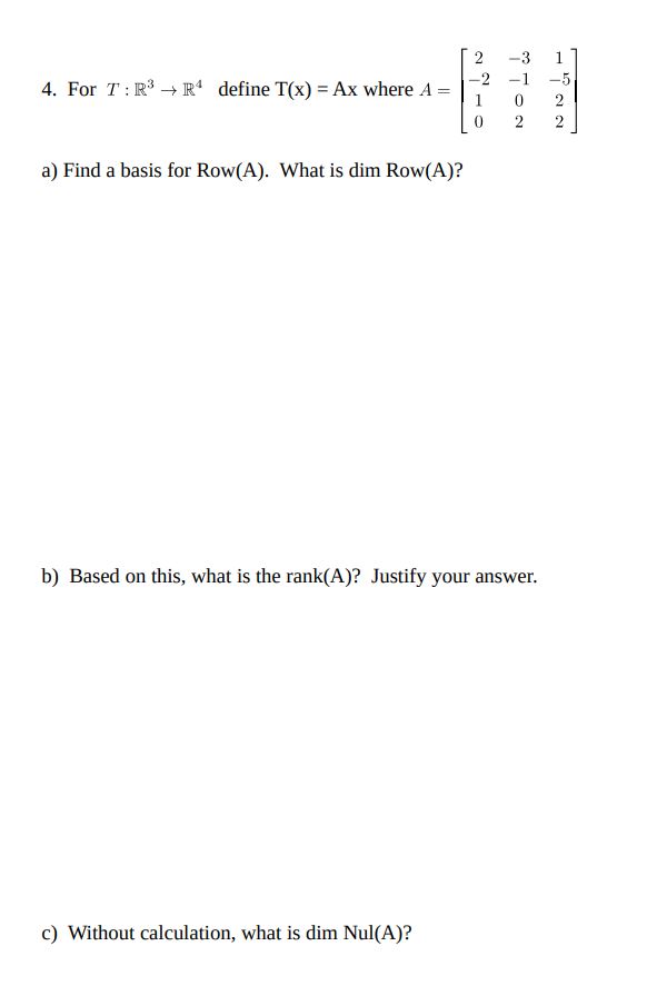 231 4. Fur THE 4R4 define T{x) =AxwherE-A = 12